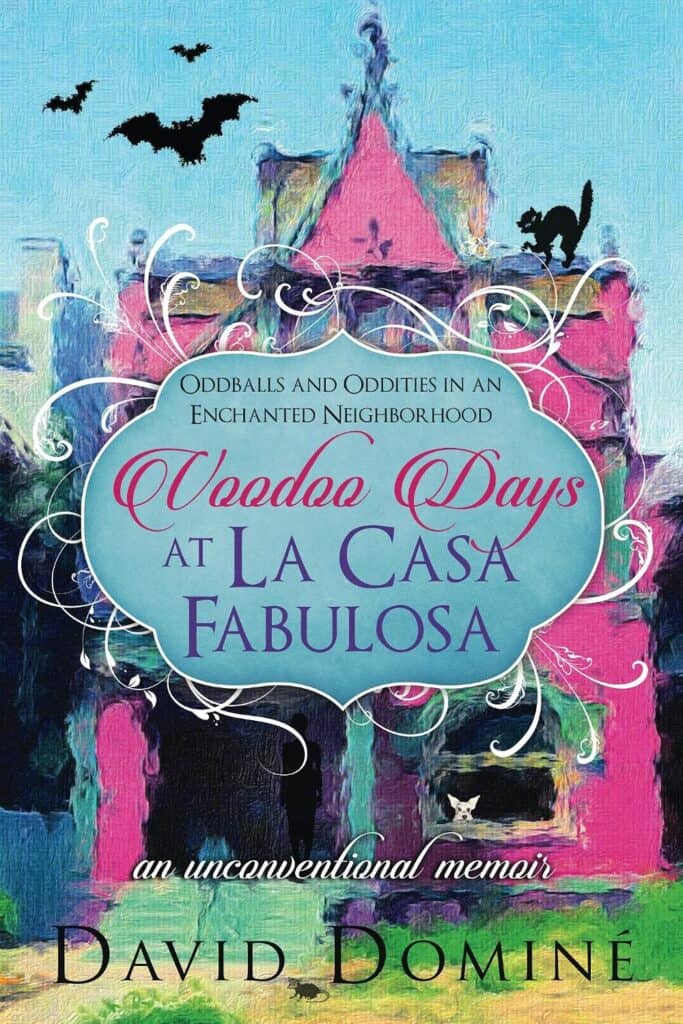 Voodoo Days at La Casa Fabulosa memoir by David Dominé
